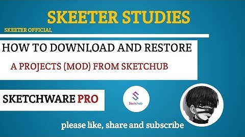 HOW TO DOWNLOAD AND RESTORE SOFTWARE PRO (MOD) PROJECT FROM SKETCHUB