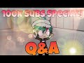 100k subs special || Q&A ||