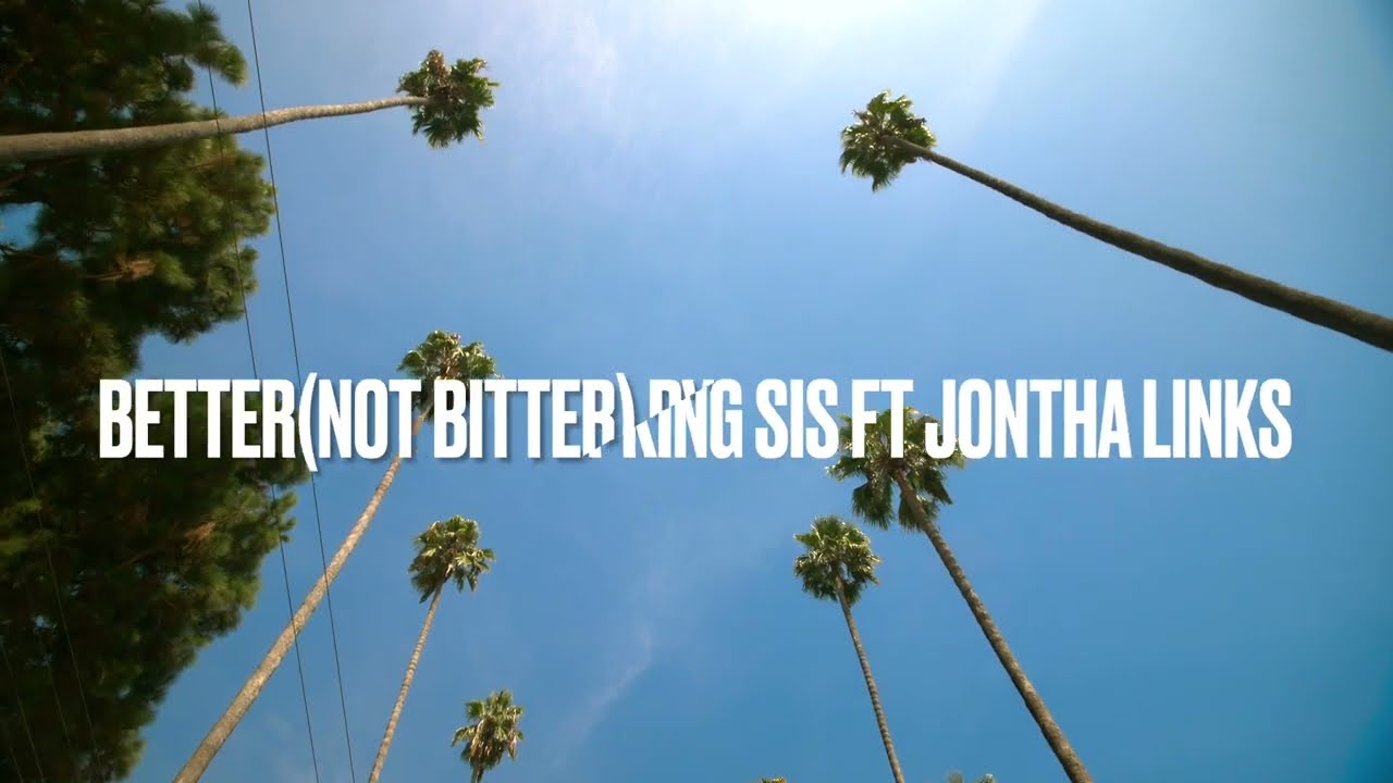 Life Is Because of Music | Better( not bitter) King Sis ft Jontha Links ...