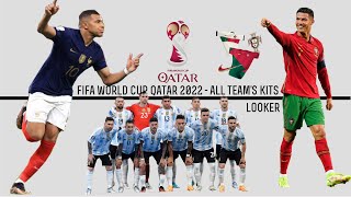 FIFA WORLD CUP 2022 - ALL 32 TEAM AND ALL TEAM'S KIT | LOOKER