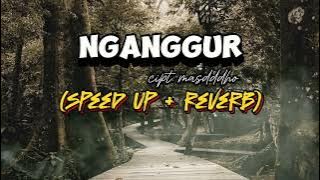 Download lagu Nganggur - Masdddho (Speed Up Reverb)