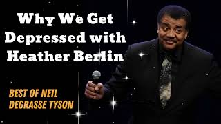 Why We Get Depressed with Heather Berlin - Neil deGrasse Tyson Comedy