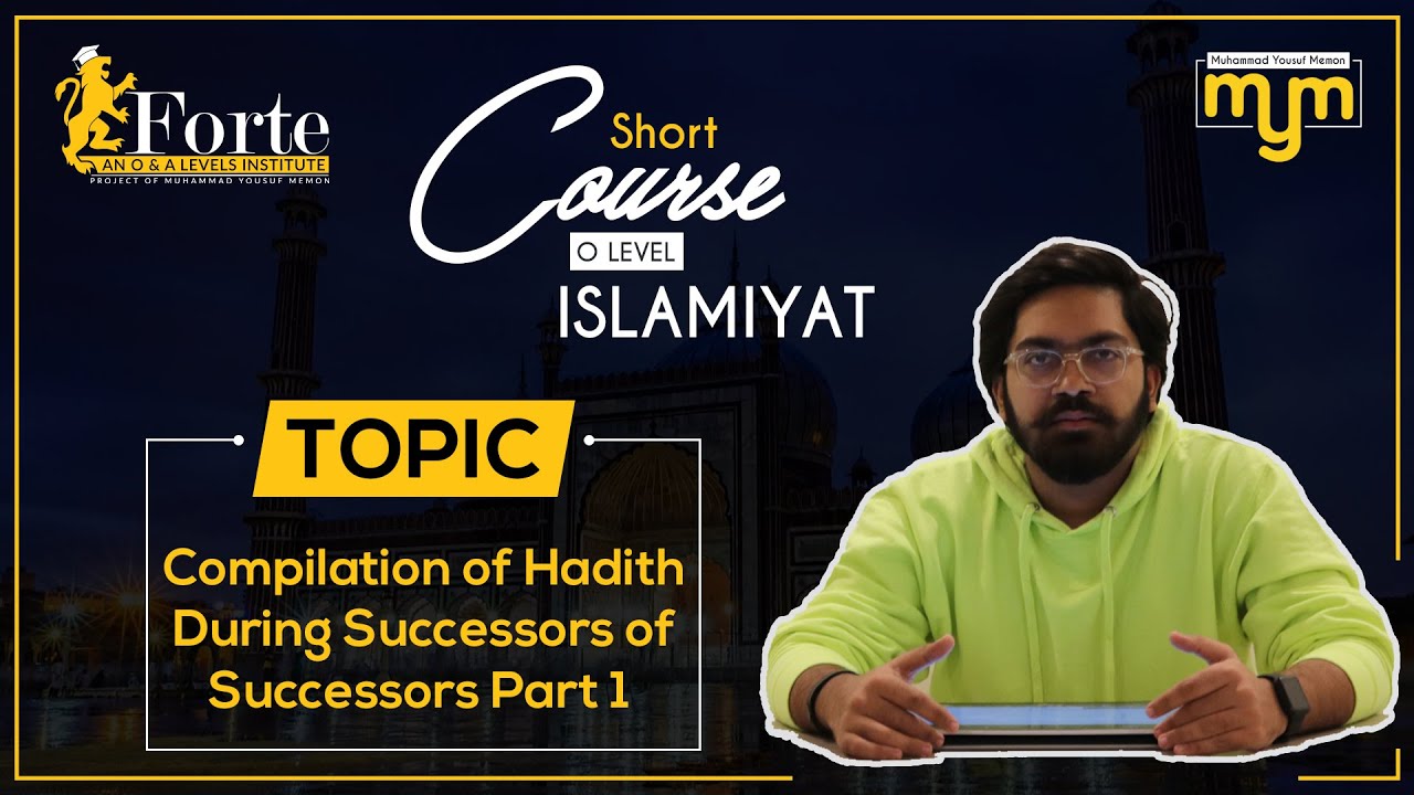 Compilation During Successors of Successors | Olevel Islamiyat | 2058/01 | Muhammad Yousuf Memon