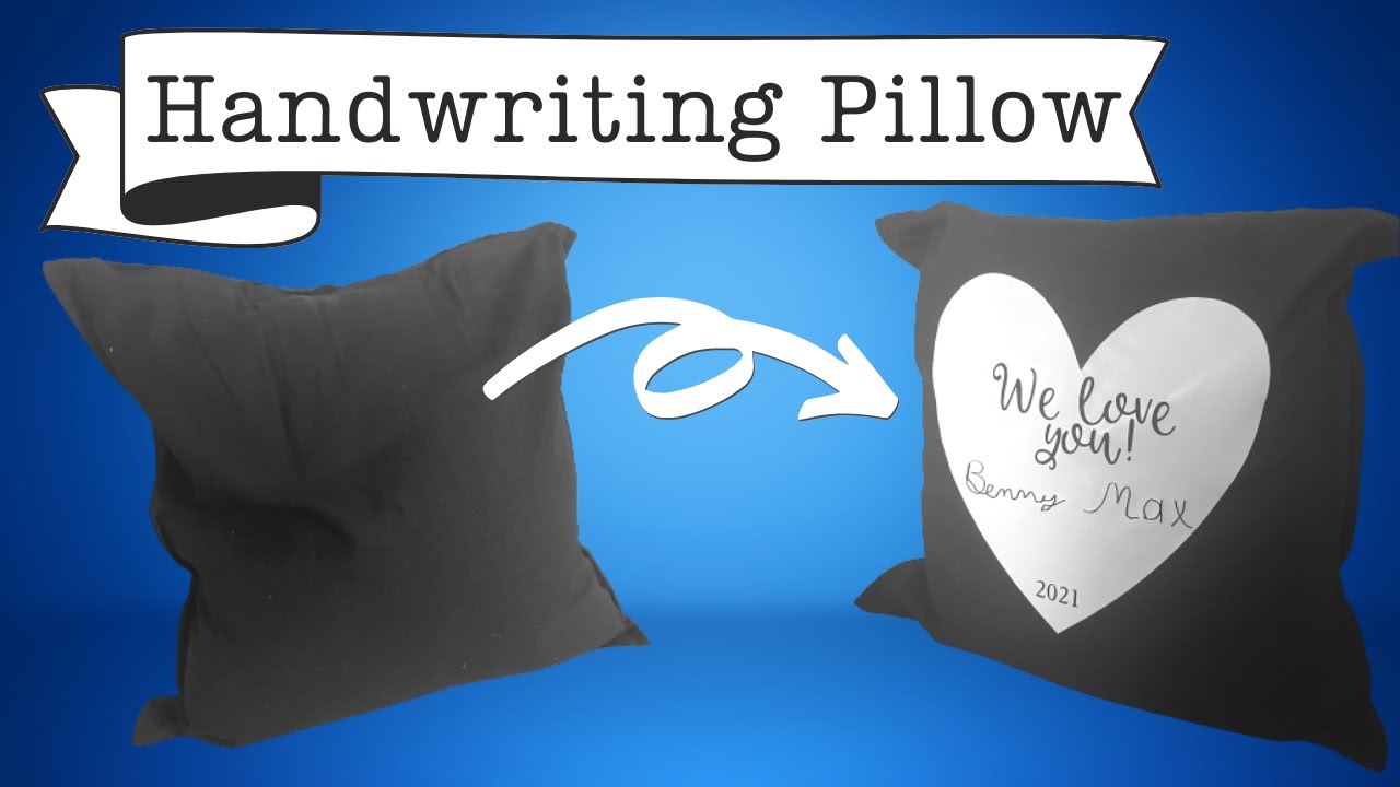 CREATING MOTHER'S DAY HANDWRITING PILLOWS