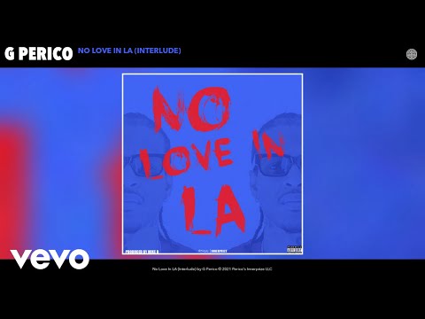 G Perico - No Love In LA (Interlude) (Audio) - YouTube