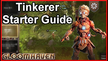 Mastering the Tinkerer: Gloomhaven Digital Essential Starter Guide