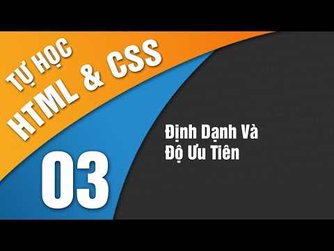 Tự Học HTML & CSS - Bài 3 Định dạng và độ ưu tiên