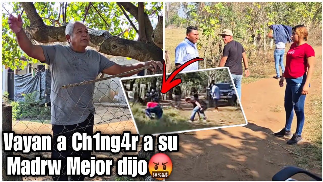 Don Lino Como la Gran Pvt4 Nos Sacó a Leñaz0s de su Propiedad