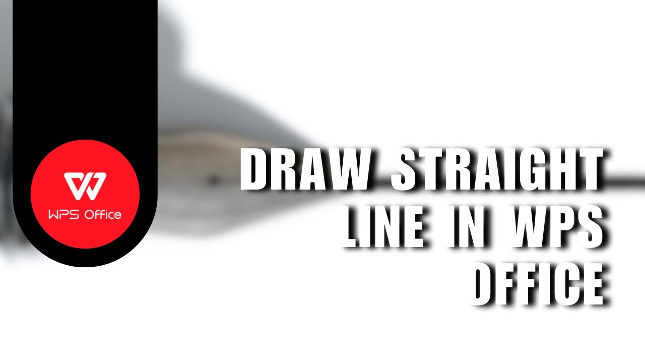 💲 INSIGHTS: How To Draw Straight Line In WPS Office | Solution