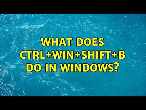 What is Windows Ctrl Shift B do?