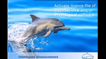 Delphin Technology Tutorial - Activate licence file of DataService and/or ProfiSignal Software