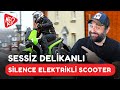 ELEKTRİKLİ MOTOSİKLET SILENCE S01 HAKKINDA HER ŞEY! : SESSİZ DELİKANLI