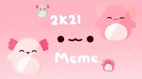 2K21 Meme ||Flipaclip Animation|| Archie The Axolotl Squishmallow