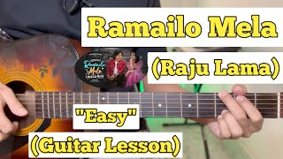 Ramailo Mela - Raju Lama | Guitar Lesson | Easy Chords |