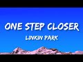 Linkin Park - One Step Closer (Lyrics)