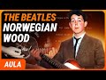 NORWEGIAN WOOD - The Beatles | Como tocar no violão (Simplificada)