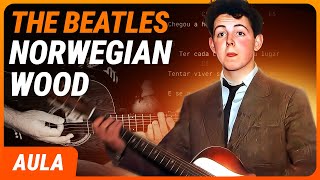 NORWEGIAN WOOD - The Beatles | Como tocar no violão (Simplificada)