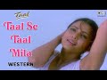 Taal se taal mila  western  taal  aishwarya rai  anil kapoor  sukhwinder singh  ar rahman