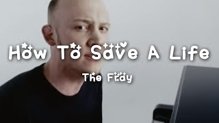 The Fray - How To Save A Life (Lyrics)