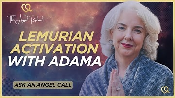 Pre Solstice Lemurian Activation with Adama