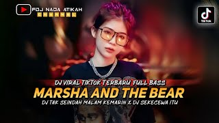 DJ MARSHA AND THE BEAR !! DJ Viral Terbaru Full Bass | Tak Seindah Malam Kemarin X DJ Sekecewa Itu