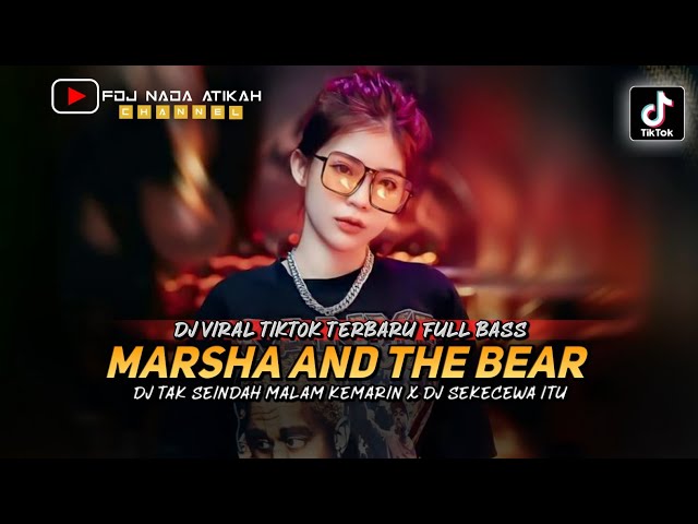 DJ MARSHA AND THE BEAR !! DJ Viral Terbaru Full Bass | Tak Seindah Malam Kemarin X DJ Sekecewa Itu class=