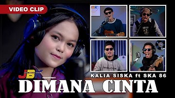 DIMANA CINTA - KALIA SISKA ft SKA 86 (Official Music Video)