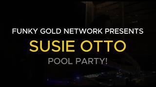 Funky Gold Network Presents Susie Otto Live from the FG Pool Party