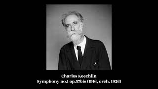 Charles Koechlin - Symphony no.1 op.57bis (1916, orch. 1926)