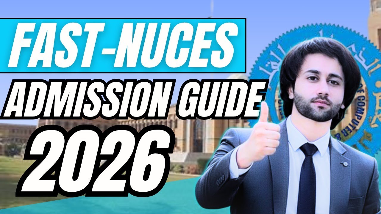 FAST University 2026 Admission Guide I How to Get into FAST University I FAST University Entry Test