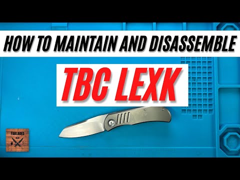 How to Maintain and disassemble TBC LEXK Pocketknife. Fablades Full Review