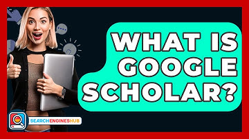 What Is Google Scholar? - SearchEnginesHub.com
