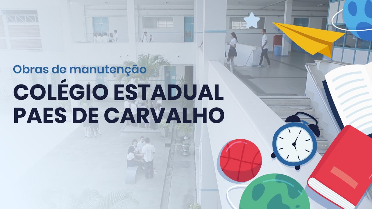 Seduc anuncia obras de manutenção para o Colégio Estadual Paes de Carvalho YouTube Seduc anuncia obras de manutenção para o Colégio Estadual Paes de Carvalho YouTube