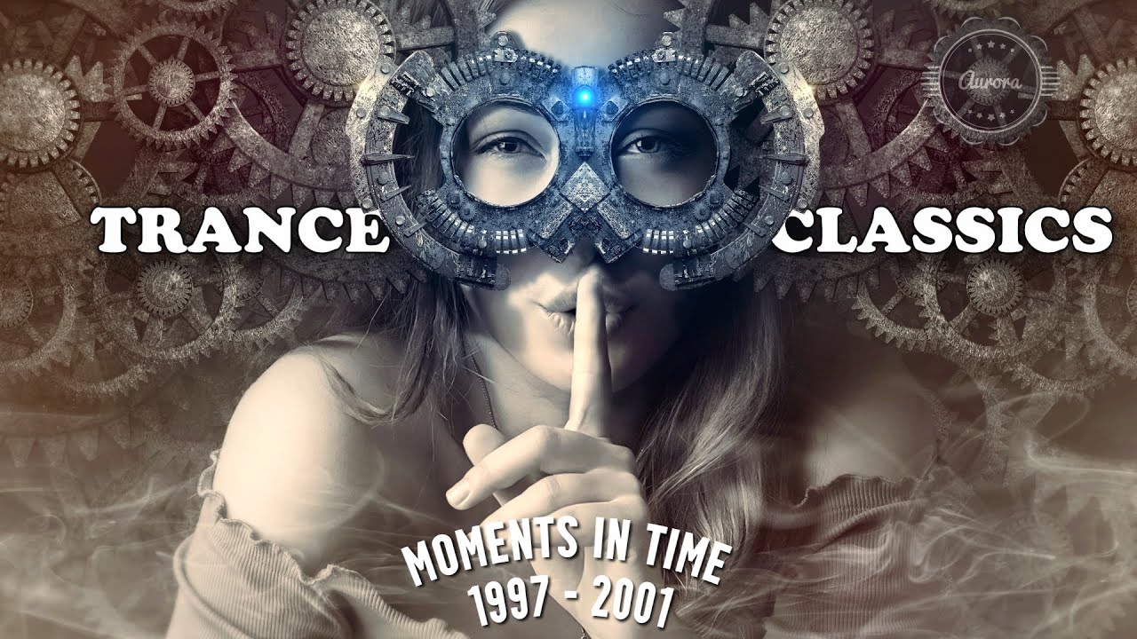 Trance Classics | Moments In Time (1997 - 2001)