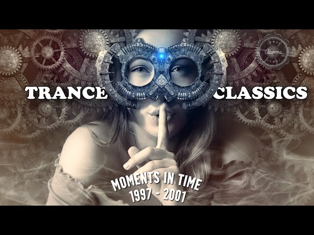 Trance Classics | Moments In Time (1997 - 2001) class=