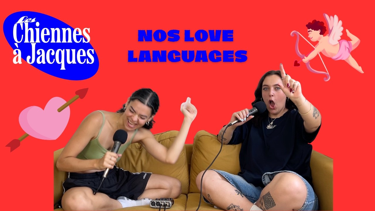 Les Chiennes à Jacques - Nos love languages!