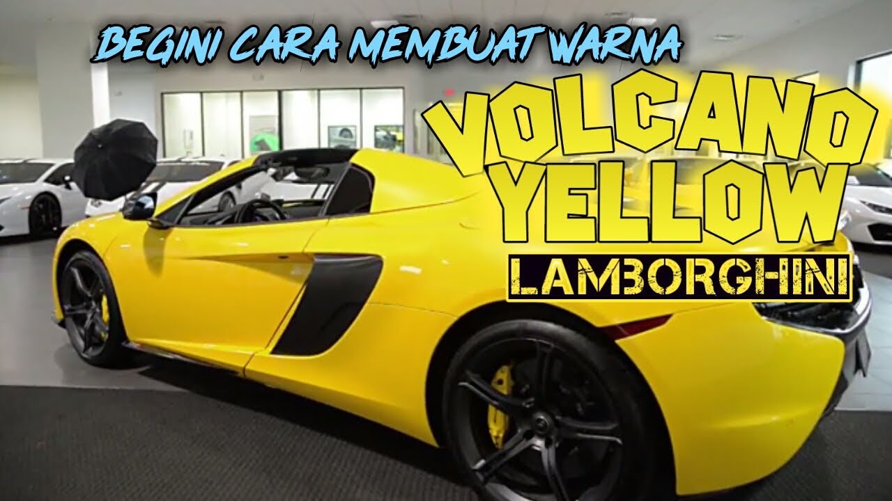 Begini Cara Membuat Oplos Warna Volcano Yellow Lamborghini Youtube