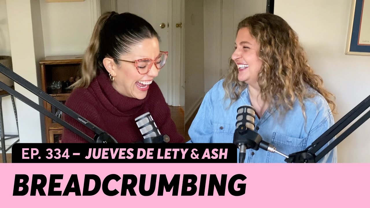 334. Breadcrumbing: Migajas de amor | Jueves de Lety & Ash