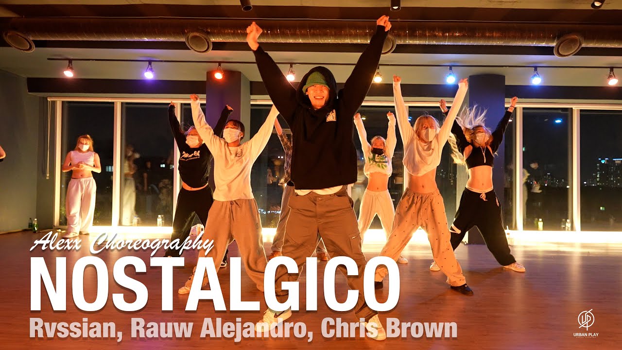 Nostalgico - Rvssian, Rauw Alejandro, Chris Brown / Alexx Choreography / Urban Play Dance Academy Nostalgico - Rvssian, Rauw Alejandro, Chris Brown / Alexx Choreography / Urban Play Dance Academy