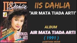 IIS DAHLIA _ AIR MATA TIADA ARTI ( 1991 )