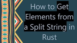 How to Get Elements from a Split String in Rust