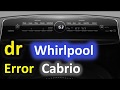 Dr error code solved whirlpool cabrio top loading washer washing machine