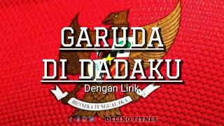 Lagu Garuda Di Dadaku Dengan Lirik | Lagu Wajib Suporter Sepak Bola Indonesia