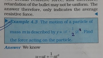 The motion of a particle ofmass m is described by y= ut +1/2gt^2 Find the force acting on the parti