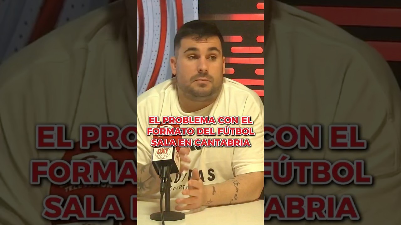 🧐 EL PROBLEMA CON EL FORMATO DEL FÚTBOL SALA EN CANTABRIA