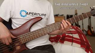 The Pineapple Thief - Shoot First (Bass Cover)