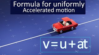 Formula for uniformly accelerated motion | 3d animated | 11th class || Motion in a straight line