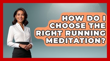 How Do I Choose The Right Running Meditation? - Running Beyond Limits