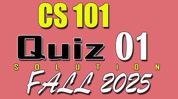 CS101 Quiz 1 Solution 2025 | CS101 Quiz 1 Solved Fall 2025 | VU Scholar