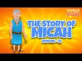 The Story of Micah | Bible Stories for Kids | Episode 22 #biblestoriesforkids